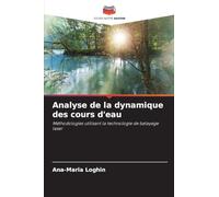 Analyse de la dynamique des cours d'eau: Méthodologies utilisant la technologie de balayage laser