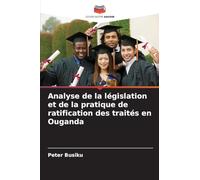 Analyse de la législation et de la pratique de ratification des traités en Ouganda