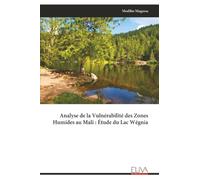 Analyse de la Vulnérabilité des Zones Humides au Mali : Étude du Lac Wégnia