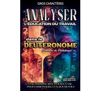 Analyse de l'enseignement du travail dans le Deutéronome: 5 (L'Éducation Au Travail Dans La Bible)