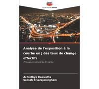 Analyse de l'exposition à la courbe en J des taux de change effectifs: Preuves provenant du Sri Lanka