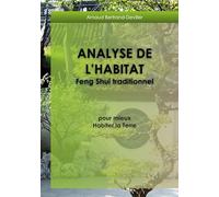 Analyse de l'Habitat Feng Shui traditionnel: pour mieux Habiter la Terre