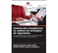 Analyse des compétences en matière de stratégies de négociation: chez les étudiants de la licence en administration de la Faculté de comptabilité et d'administration.