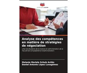 Analyse des compétences en matière de stratégies de négociation: chez les étudiants de la licence en administration de la Faculté de comptabilité et d'administration.