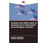 Analyse des délais dans le domaine de la fabrication de prototypes d'avions