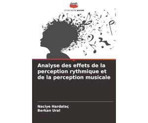 Analyse des effets de la perception rythmique et de la perception musicale