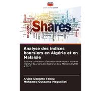 Analyse des indices boursiers en Algérie et en Malaisie: Suivre la corrélation : Évaluation de la relation entre les marchés boursiers de l'Algérie et de la Malaisie de 2010 à 2023