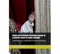 Analyse des principales encycliques papales de la doctrine sociale de l'Eglise Catholique: Contribution pour comprendre le monde contemporain: 11 (Christianisme)