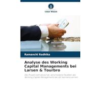Analyse des Working Capital Managements bei Larsen & Tourbro: Das Projekt zielt darauf ab, verschiedene Facetten des Working Capital Managements bei L&T kennenzulernen.
