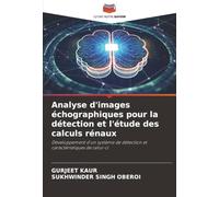 Analyse d'images échographiques pour la détection et l'étude des calculs rénaux: Développement d'un système de détection et caractéristiques de celui-ci