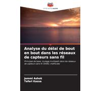 Analyse du délai de bout en bout dans les réseaux de capteurs sans fil: Principes de base, routage multipath dans les réseaux de capteurs sans fil (WSN), méthodes