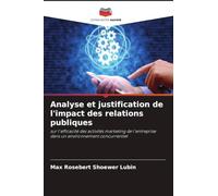 Analyse et justification de l'impact des relations publiques: sur l'efficacité des activités marketing de l'entreprise dans un environnement concurrentiel