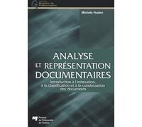 ANALYSE ET REPRESENTATION DOCUMENTAIRES: Introduction à l'indexation, à la classification et à la condensation des documents