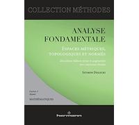 Analyse fondamentale : Espaces métriques, topologiques et normés: Avec exercices résolus, licence 3, master mathématiques (HR.METHODES)