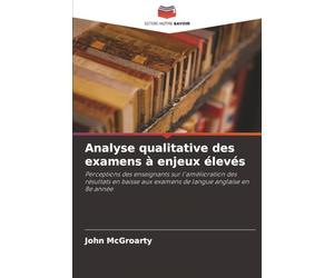 Analyse qualitative des examens à enjeux élevés: Perceptions des enseignants sur l'amélioration des résultats en baisse aux examens de langue anglaise en 8e année