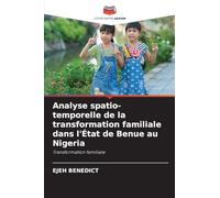 Analyse spatio-temporelle de la transformation familiale dans l'État de Benue au Nigeria