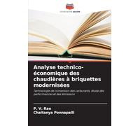 Analyse technico-économique des chaudières à briquettes modernisées: Technologie de conversion des carburants, étude des performances et des émissions