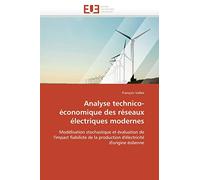 Analyse technico-économique des réseaux électriques modernes: Modélisation stochastique et évaluation de l'impact fiabiliste de la production d'électricité d'origine éolienne (Omn.Univ.Europ.)