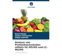 Analyse von Pestizidrückständen mittels GC-MS/MS und LC-MS/MS: In Obst und Gemüse