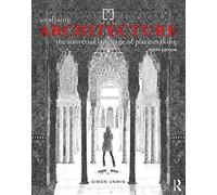 Analysing Architecture : The universal language of place-making