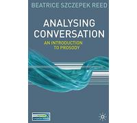 Analysing Conversation: An Introduction to Prosody