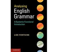Analysing English Grammar: A Systemic Functional Introduction