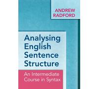 Analysing English Sentence Structure: An Intermediate Course in Syntax