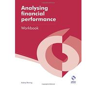 Analysing Financial Performance Workbook (AAT Accounting - Level 4 Diploma in Accounting)