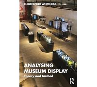 Analysing Museum Display: Theory and Method – Routledge