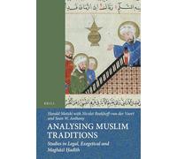 Analysing Muslim Traditions – Studies in Legal, Exegetical & Maghāzī Ḥadīth – Brill