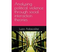 Analysing political violence through social interaction theories