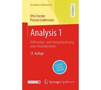 Analysis 1: Differential- und Integralrechnung einer Veränderlichen (Grundkurs Mathematik)
