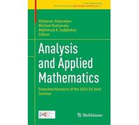 Analysis and Applied Mathematics: Extended Abstracts of the 2023/24 Joint Seminar (Trends in Mathematics, 21)