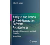 Analysis and Design of Next-Generation Software Architectures: Generative AI, Cybersecurity, and Cloud Computing
