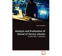 Analysis and Evaluation of Denial of Service attacks: on IEEE 802.11 Networks
