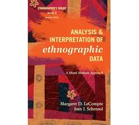 Analysis and Interpretation of Ethnographic Data: A Mixed Methods Approach (Ethnographer's Toolkit, Second Edition): 5