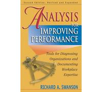 Analysis for Improving Performance: Tools for Diagnosing Organisations & Documenting Workplace Expertise: Tools for Diagnosing Organizations & Documenting Workplace Expertise (AGENCY/DISTRIBUTED)