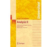 Analysis II: Differential and Integral Calculus, Fourier Series, Holomorphic Functions (Universitext)