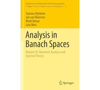 Analysis in Banach Spaces: Volume III: Harmonic Analysis and Spectral Theory: 76 (Ergebnisse der Mathematik und ihrer Grenzgebiete. 3. Folge / A Series of Modern Surveys in Mathematics, 76)