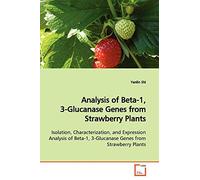 Analysis of Beta-1, 3-Glucanase Genes from Strawberry Plants: Isolation, Characterization, and Expression Analysis of Beta-1, 3-Glucanase Genes from Strawberry Plants