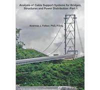 Analysis of Cable Support Systems for Bridges, Structures and Power Distribution - Part 1: Formulation and Application of Catenary Cables and Non ... (Analysis of Cables and Cable Systems)
