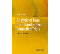 Analysis of Data from Randomized Controlled Trials: A Practical Guide