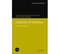 Analysis of Evidence (Law in Context) 2nd edition by Anderson, Terence, Schum, David, Twining, William (2005) Paperback