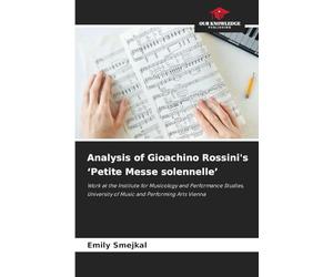 Analysis of Gioachino Rossini's 'Petite Messe solennelle': Work at the Institute for Musicology and Performance Studies, University of Music and Performing Arts Vienna