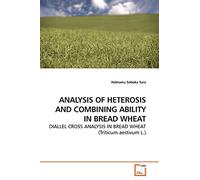 ANALYSIS OF HETEROSIS AND COMBINING ABILITY IN BREAD WHEAT: DIALLEL CROSS ANALYSIS IN BREAD WHEAT (Triticum aestivum L.)