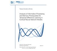 Analysis of Information Processing and Memory Prerequisites for Temporal Difference Learning in Cortical Neural Network Models: 61 (Aachener Informatik-Berichte, Software Engineering)
