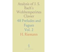 Analysis of J. S. Bach's Wohltemperirtes Clavier: 48 Preludes and Fugues