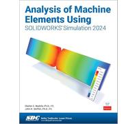 Analysis of Machine Elements Using SOLIDWORKS Simulation 2024