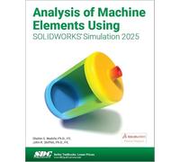 Analysis of Machine Elements Using SOLIDWORKS Simulation 2025