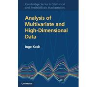 Analysis of Multivariate and High-Dimensional Data: Series Number 32 (Cambridge Series in Statistical and Probabilistic Mathematics, Series Number 32)
